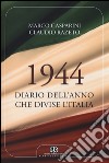 1944. Diario dell'anno che divise l'Italia libro di Gasparini Marco Razeto Claudio