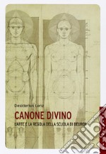 Canone Divino. L'arte e la regola nella scuola di Beuron. Ediz. illustrata libro