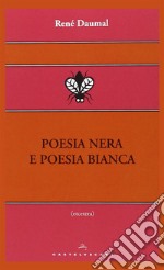 Poesia nera e poesia bianca libro