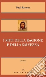 I miti della ragione e della salvezza libro