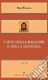 I miti della ragione e della salvezza libro