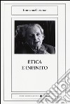 Etica e infinito. Dialoghi con Philippe Nemo libro di Lévinas Emmanuel Nemo Philippe Riva F. (cur.)