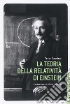 La teoria della relatività di Einstein libro