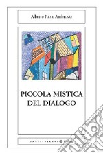 Piccola mistica del dialogo libro