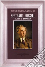 Bertrand Russell. Ricordo di un'amicizia libro