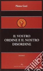 Il vostro ordine e il nostro disordine libro