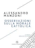 Osservazioni sulla morale cattolica libro