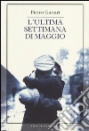 L'ultima settimana di maggio libro