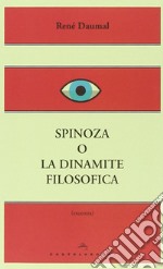 Spinoza o la dinamite filosofica libro