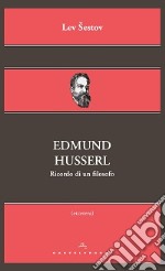 Edmund Husserl. Ricordo di un filosofo libro