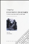 L'illusione di Mesmer. Carisma e pseudoscienza nell'epoca dei Lumi libro di Lago Giuseppe