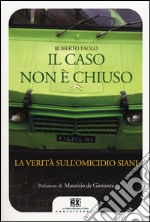 Il caso non è chiuso. La verità sull'omicidio Siani libro