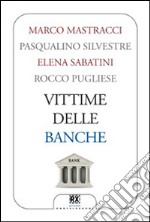 Vittime delle banche libro