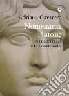 Nonostante Platone. Figure femminili nella filosofia antica libro