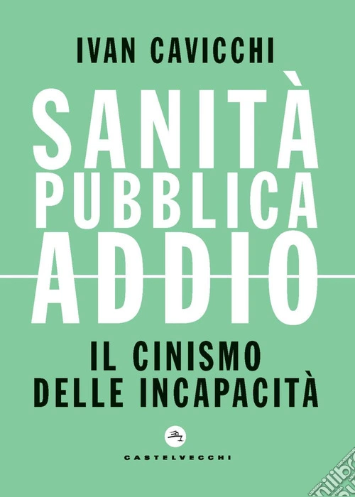 Sanit� pubblica addio. Il cinismo delle incapacit�