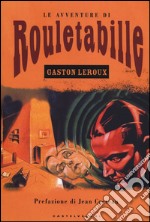 Le avventure di Rouletabille libro