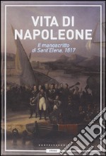 Vita di Napoleone. Il manoscritto di Sant'Elena (1817) libro