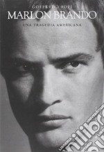 Marlon Brando. Una tragedia americana libro