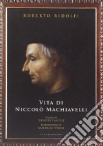 Vita di Niccolò Machiavelli libro