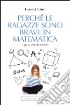 Perché le ragazze sono brave in matematica e altre storie sul cervello libro di Cohen Laurent