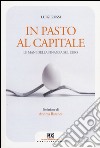 In pasto al capitale. Le mani della finanza sul cibo libro