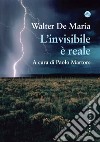 L'invisibile è reale libro