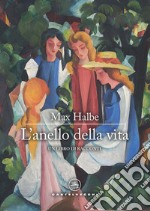 L'anello della vita. Un libro di racconti libro