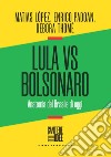 Lula vs Bolsonaro. Anatomia del Brasile di oggi libro