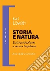 Storia e natura. Scritti su idealismo e sinistra hegeliana libro