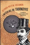 I misteri del Dr. Thorndyke. Le avventure del primo investigatore scientifico della letteratura libro