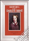La vita di Charlotte Brontë libro