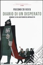 Diario di un disperato. Memorie di un aristocratico antifascista