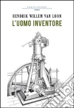 L'Uomo inventore libro