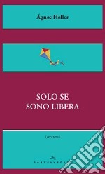 Solo se sono libera libro