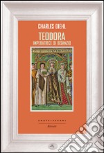 Teodora imperatrice di Bisanzio libro