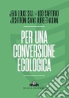 Per una conversione ecologica libro