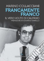 Francamente Franco. Il vero volto di Califano