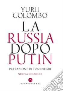 La Russia dopo Putin. Nuova ediz.
