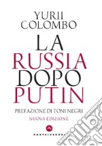 La Russia dopo Putin. Nuova ediz. libro