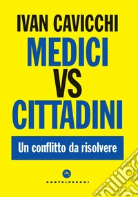 Medici vs cittadini. Un conflitto da risolvere