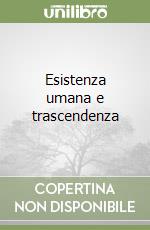 Esistenza umana e trascendenza libro