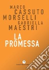 La promessa libro di Cassuto Morselli Marco Maestri Gabriella