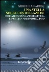 Una stella nelle costellazioni. Storia di amicizia, amore, guerra e pace di un marinaio italiano libro