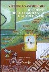 Il treno Della Barranca e altri binari libro