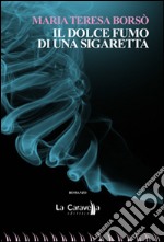 Il dolce fumo di una sigaretta libro