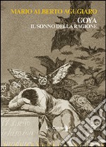 Goya. Il sonno della ragione libro