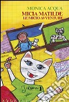 Micia Matilde. Le micio avventure libro