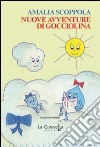 Nuove avventure di gocciolina libro