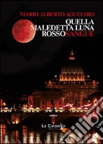 Quella maledetta luna rossosangue libro