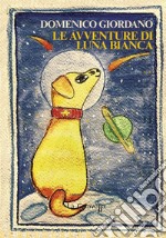 Le avventure di Luna Bianca libro